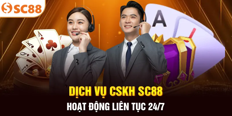 Dịch vụ CSKH SC88 hoạt động liên tục 24/7